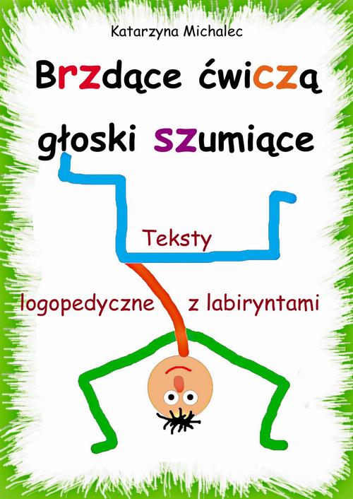 Tytuł: Brzdące ćwiczą głoski szumiące
Autor: Katarzyna Michalec
Wydawnictwo: Wydawnictwo e-bookowo
Formaty: PDF