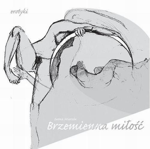 Tytuł: Brzemienna miłość. Erotyki
Autor: Iwona Wierzba
Wydawnictwo: Albus
Formaty: PDF
