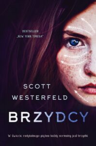 Tytuł: Brzydcy
Autor: Scott Westerfeld
Wydawnictwo: Wydawnictwo Nowa Baśń
Formaty: EPUB, MOBI