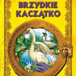 Tytuł: Brzydkie kaczątko
Autor: Hans Christian Andersen
Wydawnictwo: Siedmioróg
Formaty: EPUB