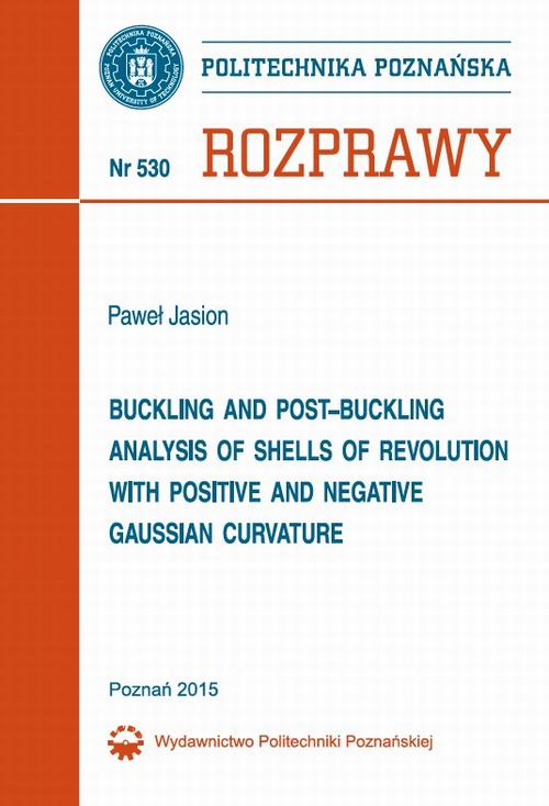 Tytuł: Buckling and post-buckling analysis of shells of revolution with positive and negative Gaussian curvature
Autor: Paweł Jasion
Wydawnictwo: Wydawnictwo Politechniki Poznańskiej
Formaty: PDF