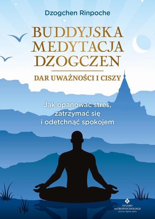 Tytuł: Buddyjska medytacja Dzogczen
Autor: Dzogchen Rinpoche
Wydawnictwo: Studio Astropsychologii
Formaty: PDF, MOBI, EPUB