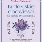 Tytuł: Buddyjskie opowieści na każdy tydzień roku
Autor: Michael Steinwand
Wydawnictwo: Studio Astropsychologii
Formaty: MOBI, EPUB, PDF