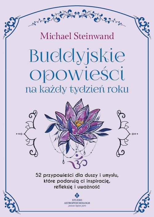 Tytuł: Buddyjskie opowieści na każdy tydzień roku
Autor: Michael Steinwand
Wydawnictwo: Studio Astropsychologii
Formaty: MOBI, EPUB, PDF