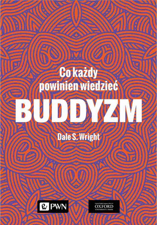 Tytuł: Buddyzm. Co każdy powinien wiedzieć
Autor: Dale S. Wright
Wydawnictwo: Wydawnictwo Naukowe PWN
Formaty: MOBI, EPUB