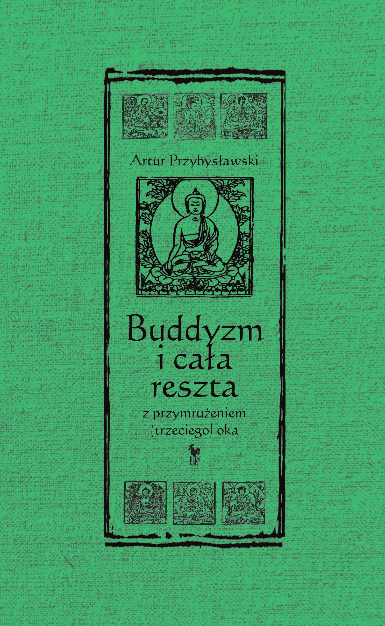 Tytuł: Buddyzm i cała reszta z przymrużeniem (trzeciego) oka
Autor: Artur Przybysławski
Wydawnictwo: Wydawnictwo Iskry
Formaty: EPUB, MOBI
