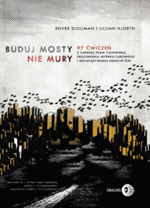 Tytuł: Buduj mosty, nie mury
Autor: Enver Djuliman, Lillian Hjorth
Wydawnictwo: Wydawnictwo Akademickie Dialog
Formaty: EPUB, MOBI