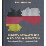 Budżety obywatelskie w Polsce i w Niemczech. Uwarunkowania dyfuzji i zróżnicowanie funkcji — okładka e-booka