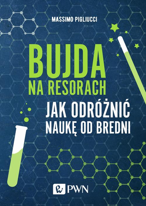 Tytuł: Bujda na resorach
Autor: Massimo Pigliucci
Wydawnictwo: Wydawnictwo Naukowe PWN
Formaty: EPUB, MOBI