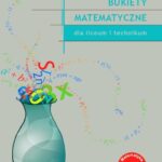 Bukiety matematyczne dla liceum i technikum — okładka e-booka