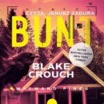 Tytuł: Bunt
Autor: Blake Crouch
Wydawnictwo: Aleksandria
Formaty: MP3