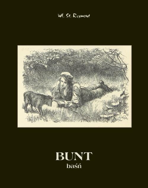 Tytuł: Bunt. Baśń
Autor: Władysław Stanisław Reymont
Wydawnictwo: Armoryka
Formaty: MOBI, EPUB