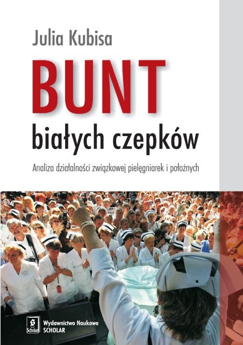 Tytuł: Bunt białych czepków
Autor: Julia Kubisa
Wydawnictwo: Scholar
Formaty: PDF