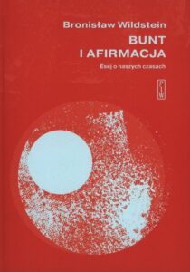 Tytuł: Bunt i afirmacja. Esej o naszych czasach
Autor: Bronisław Wildstein
Wydawnictwo: PIW
Formaty: EPUB, MOBI
