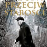 Tytuł: Bunt przeciw starości
Autor: Józef Tejchma
Wydawnictwo: Aspra
Formaty: PDF