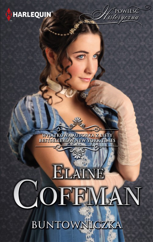 Tytuł: Buntowniczka
Autor: Elaine Coffman
Wydawnictwo: Harlequin
Formaty: EPUB, MOBI