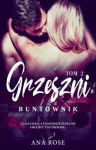 Tytuł: Buntownik
Autor: Ana Rose
Wydawnictwo: AKURAT
Formaty: EPUB, MOBI