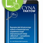 Tytuł: Bupropion jako lek pierwszego wyboru w monoterapii oraz uzupełnienie terapii nieprzynoszących remisji całkowitych – z perspektywy psychiatry praktyka [Medycyna Faktów 4/2023]
Autor: Marlena Sokół-Szawłowska
Wydawnictwo: Medical Education
Formaty: PDF