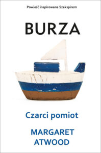 Tytuł: Burza. Czarci pomiot
Autor: Margaret Atwood
Wydawnictwo: Wydawnictwo Dolnośląskie
Formaty: EPUB, MOBI
