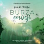 Tytuł: Burza emocji
Autor: Lena M. Bielska
Wydawnictwo: NieZwykłe
Formaty: MP3
