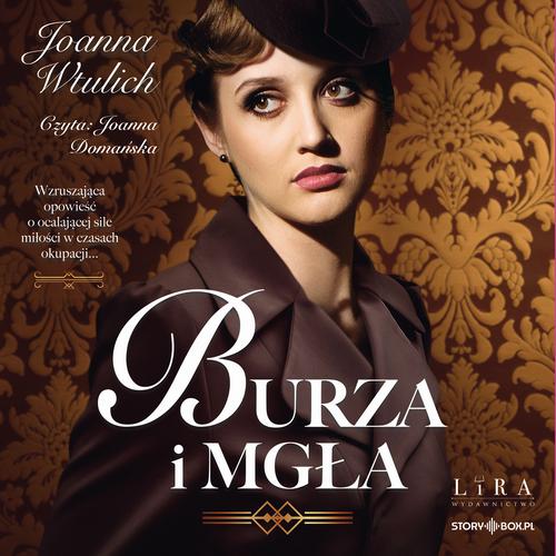 Tytuł: Burza i mgła
Autor: Joanna Wtulich
Wydawnictwo: Storybox
Formaty: MP3