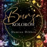Tytuł: Burza kolorów
Autor: Damian Dibben
Wydawnictwo: Albatros
Formaty: MOBI, EPUB