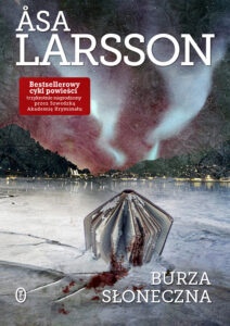 Tytuł: Burza słoneczna
Autor: Åsa Larsson
Wydawnictwo: Wydawnictwo Literackie
Formaty: EPUB, MOBI