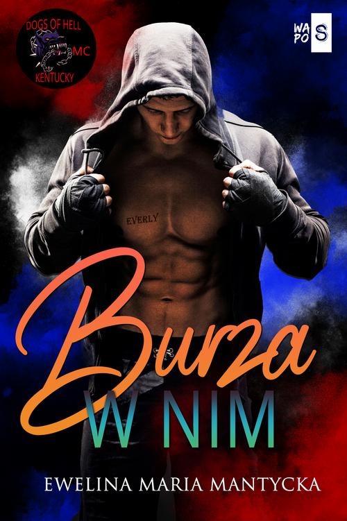Tytuł: Burza w nim #3
Autor: Ewelina Maria Mantycka
Wydawnictwo: WasPos
Formaty: MOBI, EPUB
