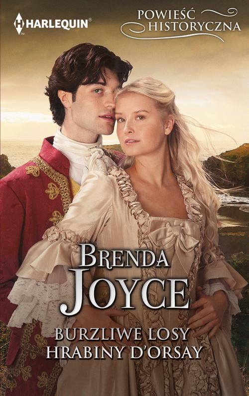 Tytuł: Burzliwe losy hrabiny d'Orsay
Autor: Brenda Joyce
Wydawnictwo: Harlequin
Formaty: EPUB, MOBI