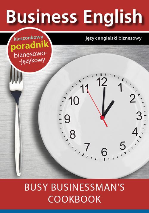 Busy businessman's cookbook - Książka kucharska dla zapracowanych biznesmenów — okładka e-booka