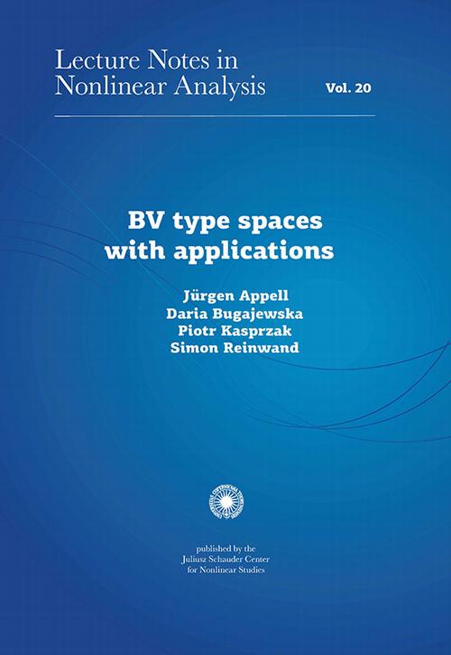 Tytuł: BV type spaces with applications
Autor: Jurgen Appell, Daria Bugajewska, Piotr Kasprzak, Simon Reinwand
Wydawnictwo: Wydawnictwo Naukowe UMK
Formaty: PDF