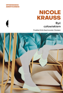 Tytuł: Być człowiekiem
Autor: Nicole Krauss
Wydawnictwo: Wydawnictwo Czarne
Formaty: EPUB, MOBI