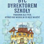 Tytuł: Być dyrektorem szkoły
Autor: Anna Lidia Brzywca
Wydawnictwo: Novae Res
Formaty: EPUB, MOBI