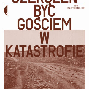 Tytuł: Być gościem w katastrofie
Autor: Tomasz Szerszeń
Wydawnictwo: Wydawnictwo Czarne
Formaty: EPUB, MOBI
