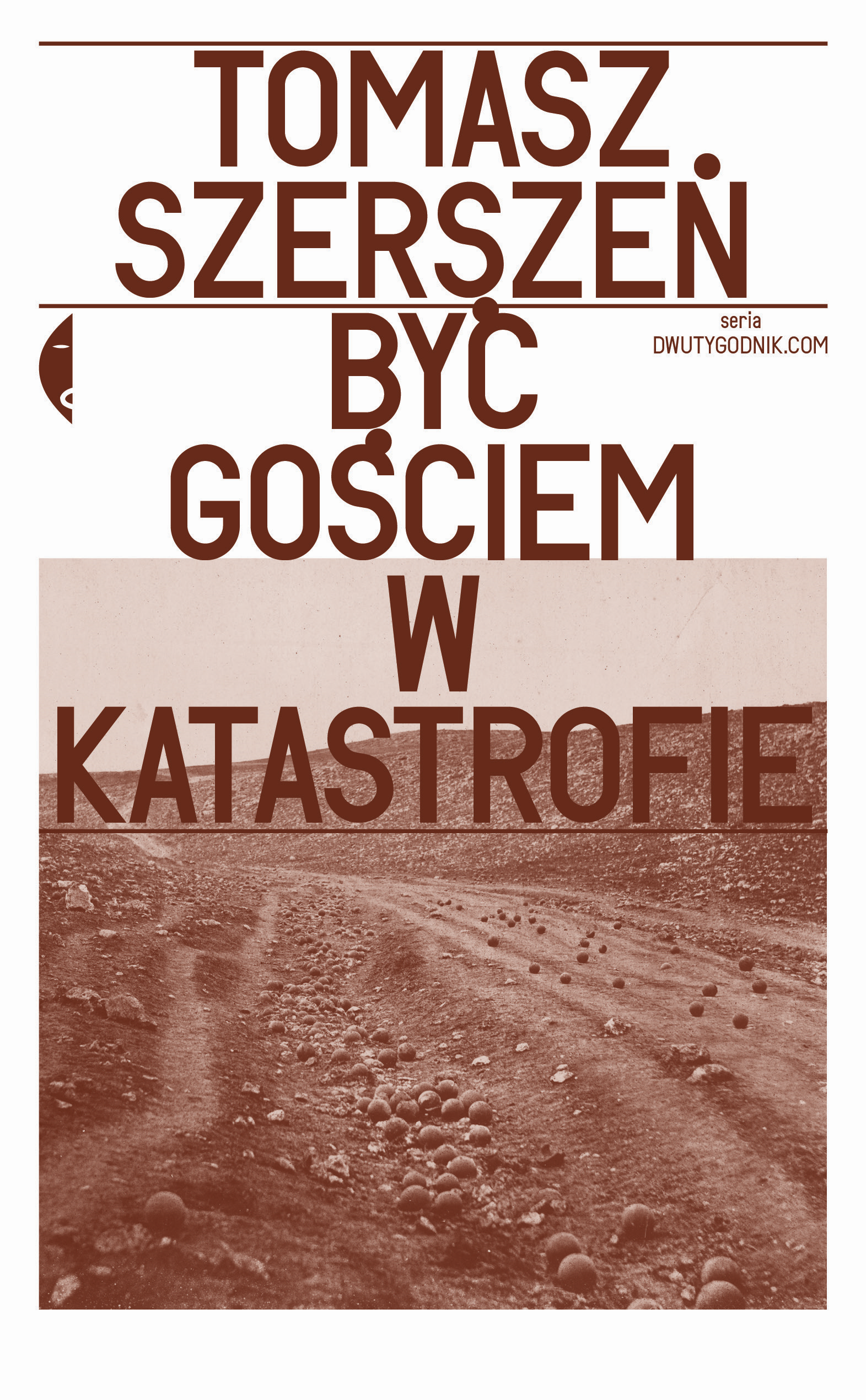 Tytuł: Być gościem w katastrofie
Autor: Tomasz Szerszeń
Wydawnictwo: Wydawnictwo Czarne
Formaty: EPUB, MOBI