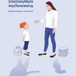 Tytuł: Być (nie)zwykłym wychowawcą Scenariusze lekcji wychowawczych dla uczniów klas starszych szkoły podstawowej
Autor: Anna Konarzewska
Wydawnictwo: Warszawska Firma Wydawnicza
Formaty: EPUB