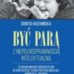Tytuł: Być parą z niepełnosprawnością intelektualną
Autor: Dorota Krzemińska
Wydawnictwo: Impuls
Formaty: EPUB, MOBI, PDF