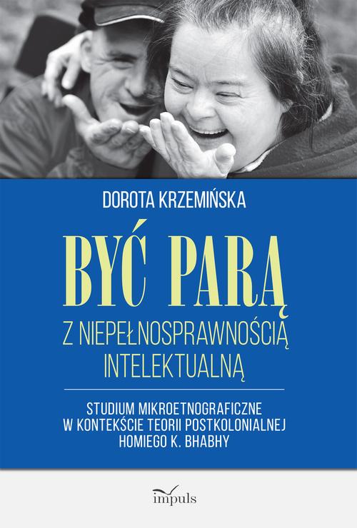 Tytuł: Być parą z niepełnosprawnością intelektualną
Autor: Dorota Krzemińska
Wydawnictwo: Impuls
Formaty: EPUB, MOBI, PDF