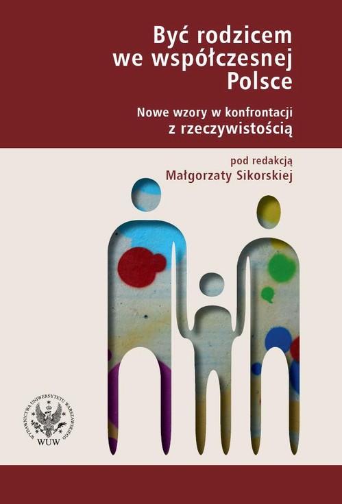 Tytuł: Być rodzicem we współczesnej Polsce
Autor: 
Wydawnictwo: Wydawnictwa Uniwersytetu Warszawskiego
Formaty: PDF