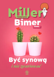 Tytuł: Być synową i nie zwariować
Autor: Katarzyna Miller, Anna Bimer
Wydawnictwo: REBIS
Formaty: EPUB, MOBI