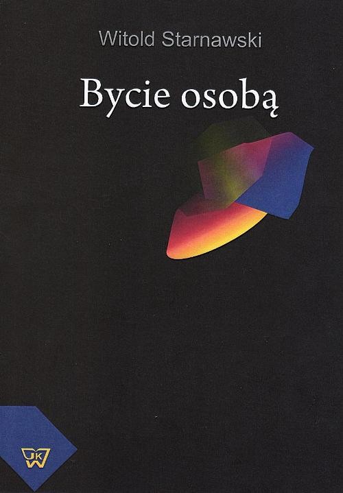 Tytuł: Bycie osobą
Autor: Witold Starnawski
Wydawnictwo: Wydawnictwo Naukowe UKSW
Formaty: PDF