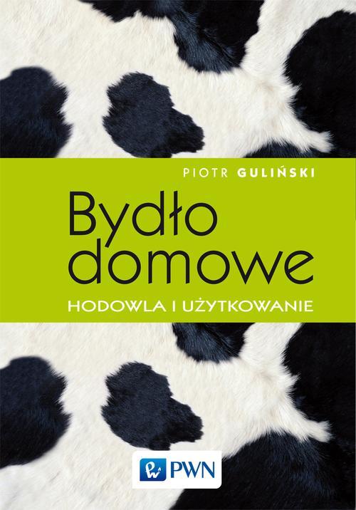 Tytuł: Bydło domowe - hodowla i użytkowanie
Autor: Piotr Guliński
Wydawnictwo: Wydawnictwo Naukowe PWN
Formaty: EPUB, MOBI