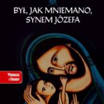 Tytuł: Był, jak mniemano, synem Józefa
Autor: Tarcisio Zanni
Wydawnictwo: Serafin
Formaty: EPUB, MOBI