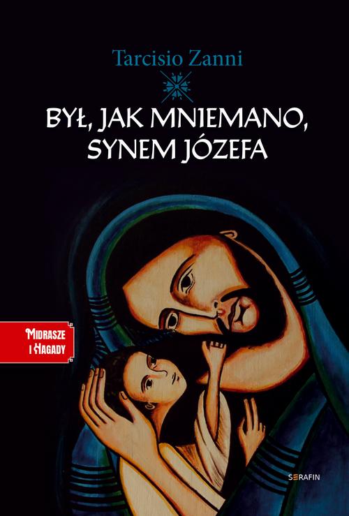 Tytuł: Był, jak mniemano, synem Józefa
Autor: Tarcisio Zanni
Wydawnictwo: Serafin
Formaty: EPUB, MOBI
