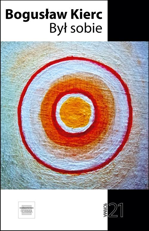 Tytuł: Był sobie
Autor: Bogusław Kierc
Wydawnictwo: Forma
Formaty: EPUB, MOBI