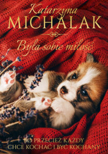 Tytuł: Była sobie miłość
Autor: Katarzyna Michalak
Wydawnictwo: Znak
Formaty: EPUB, MOBI