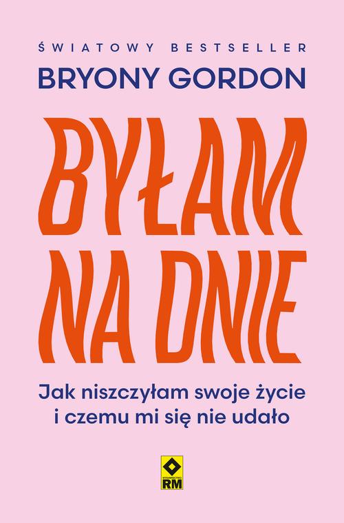Byłam na dnie. Jak niszczyłam swoje życie i czemu mi się nie udało — okładka e-booka
