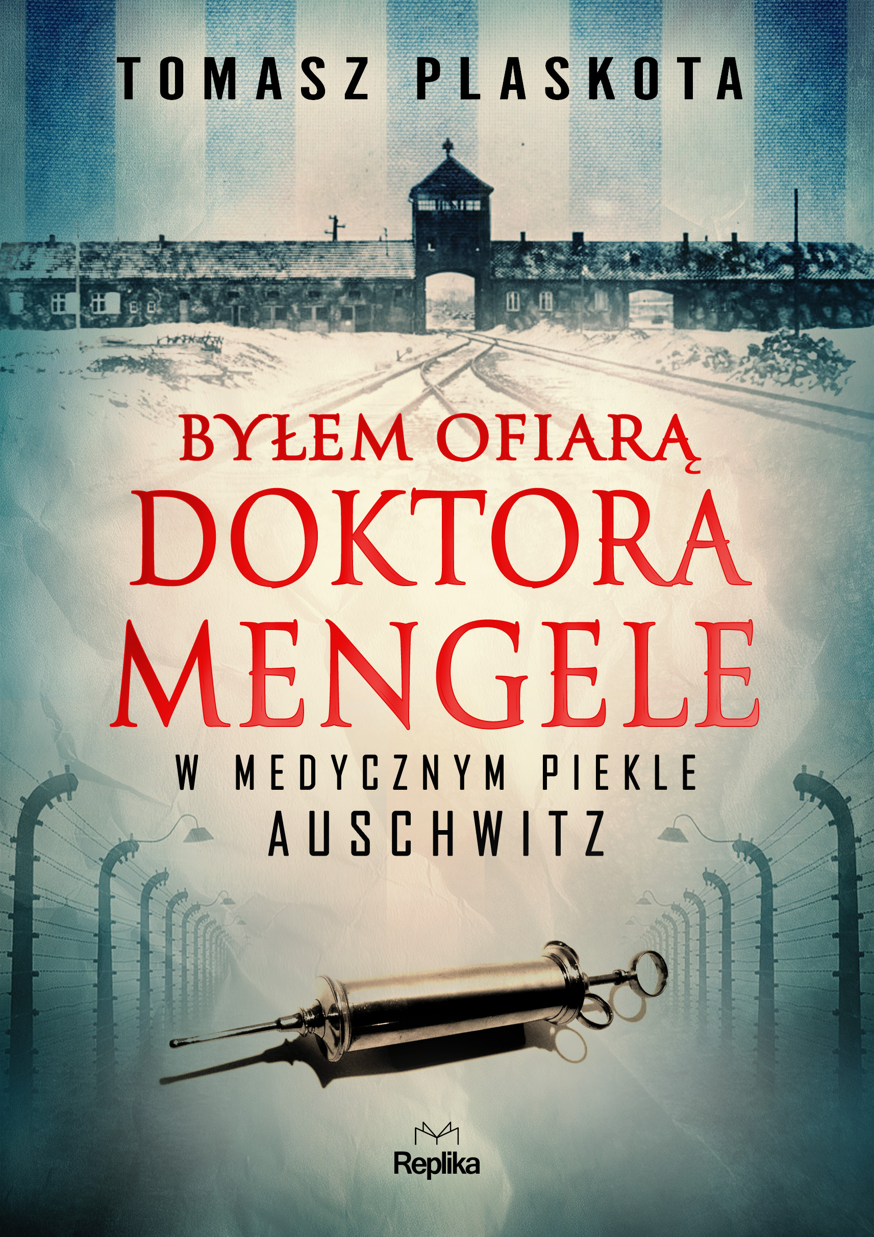 Byłem ofiarą doktora Mengele. W medycznym piekle Auschwitz — okładka e-booka