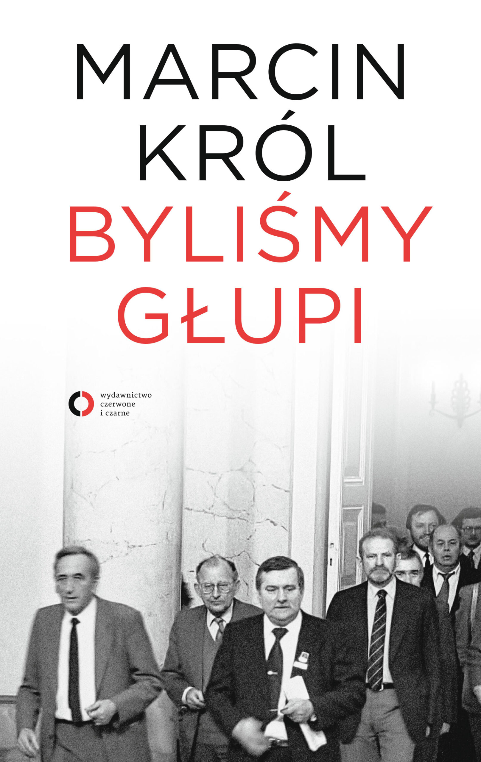 Tytuł: Byliśmy głupi
Autor: Marcin Król
Wydawnictwo: Czerwone i Czarne
Formaty: EPUB, MOBI