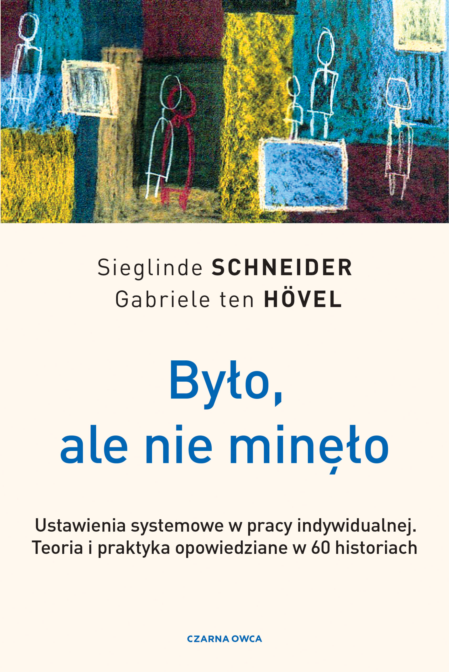 Tytuł: Było, ale nie minęło. Ustawienia systemowe w pracy indywidualnej. Teoria i praktyka opowiedziane w 60 historiach
Autor: Sieglinde Schneider, Gabriele ten Hövel
Wydawnictwo: Wydawnictwo Czarna Owca
Formaty: EPUB, MOBI